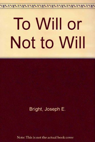 To Will Or Not to Will