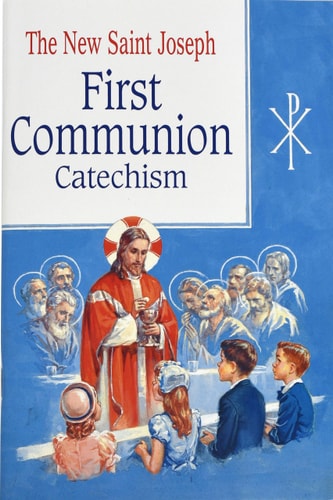 St. Joseph First Communion Catechism (No. 0) Prepared from the Official Revised Edition of the Baltimore Catechism