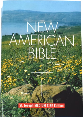 Saint Joseph Edition of the New American Bible Translated from the Original Languages with Critical Use of All the Ancient Sources : Including the Revised New Testament and the Revised Psalms : with Many Helps for Bible Reading