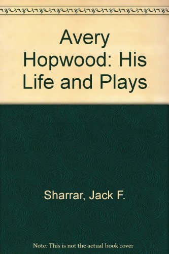 Avery Hopwood: His Life and Plays