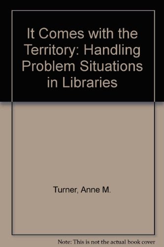 It Comes With the Territory: Handling Problem Situations in Libraries