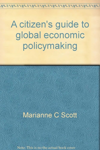 A Citizen's Guide to Global Economic Policymaking