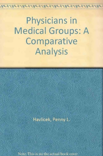 Physicians in Medical Groups A Comparative Analysis