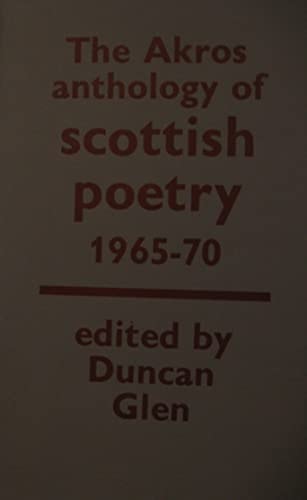 The Akros anthology of Scottish poetry, 1965-70;