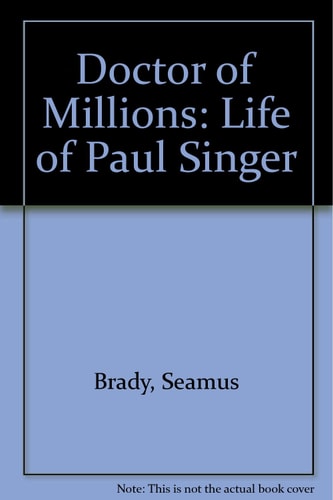 Doctor of Millions Life of Paul Singer