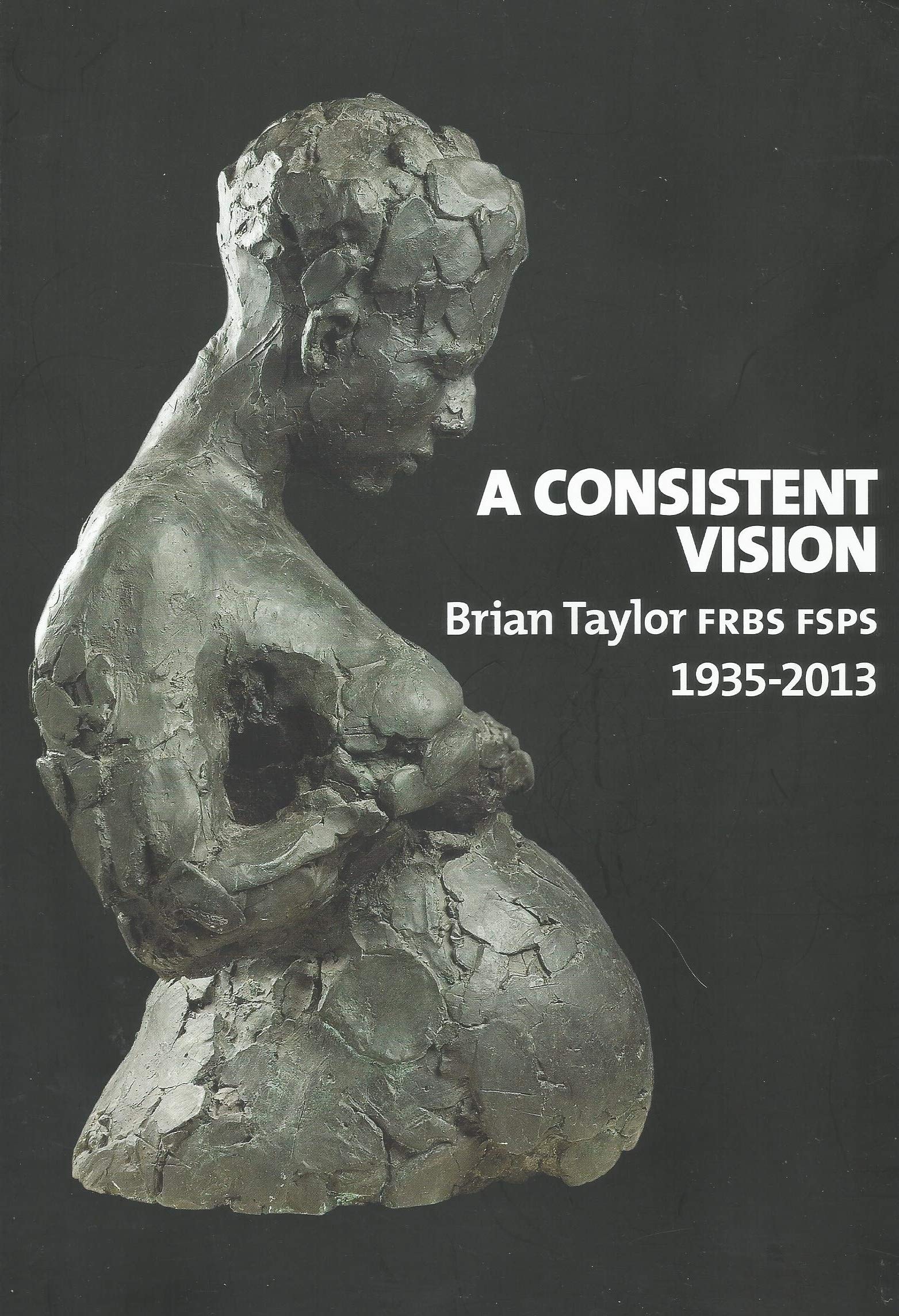 A Consistent Vision: Brian Taylor FRBS FSPS 1935-2013