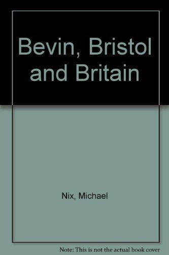 Bevin, Bristol and Britain