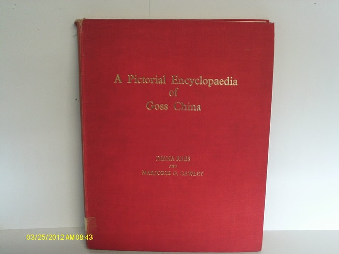 A Pictorial Encyclopaedia of Goss China