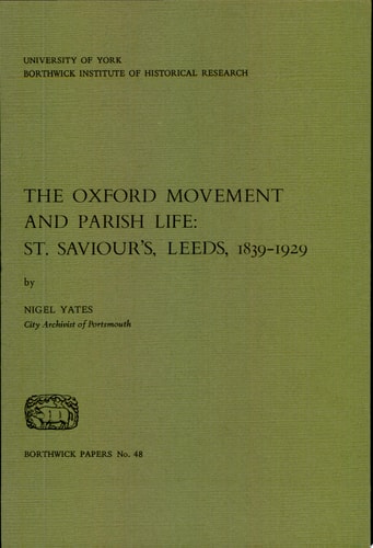 The Oxford Movement and Parish Life St Saviour's, Leeds, 1839-1929