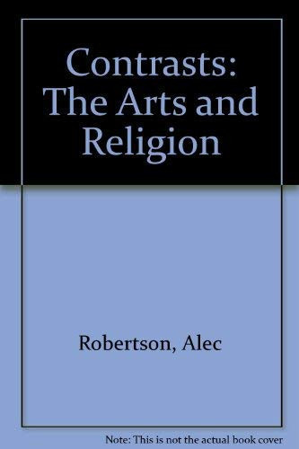 Contrasts: The Arts and Religion