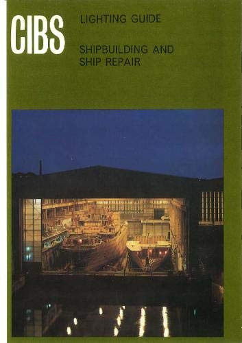 CIBS Lighting Guide, Shipbuilding and Ship Repair