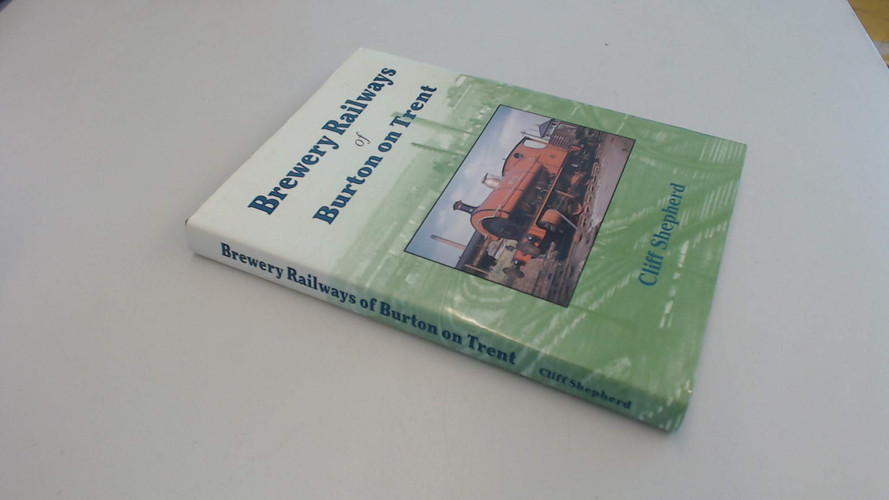 Brewery Railways of Burton on Trent