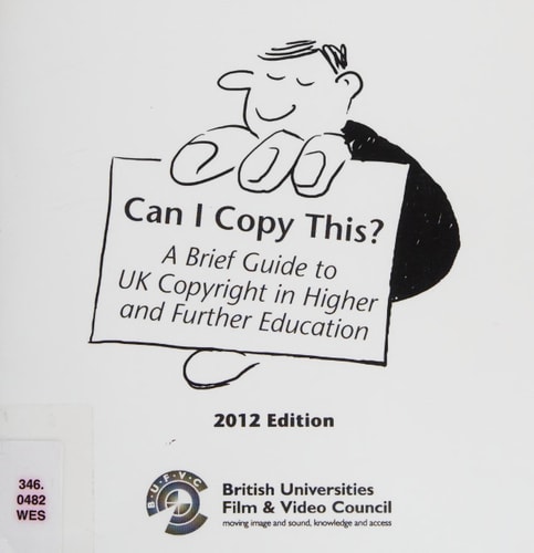 Can I Copy This? A Brief Guide to UK Copyright in Higher and Further Education