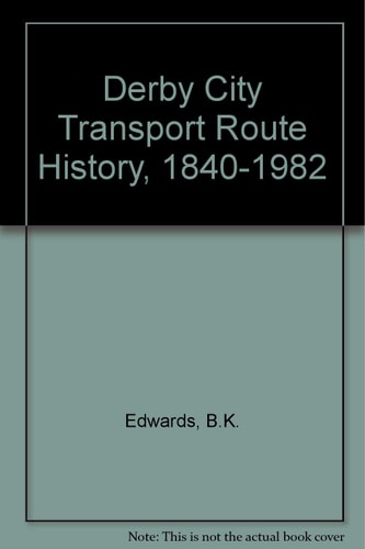 Derby City Transport Route History, 1840-1982