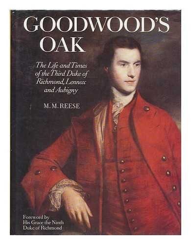Goodwood's oak: The life and times of the Third Duke of Richmond, Lennox, and Aubigny