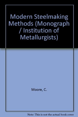 Modern Steelmaking Methods