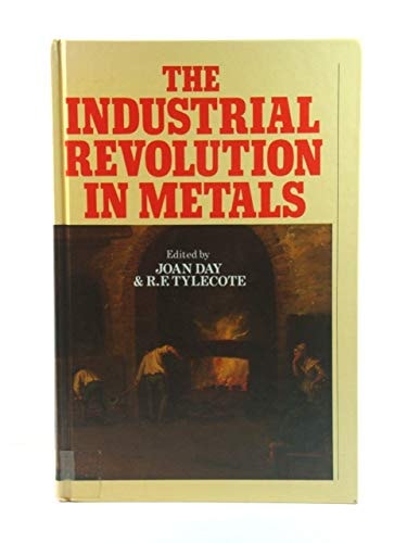 The Industrial Revolution in Metals (The Institute of Metals, Book Number 456)