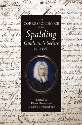 The Correspondence of the Spalding Gentlemen's Society, 1710-1761