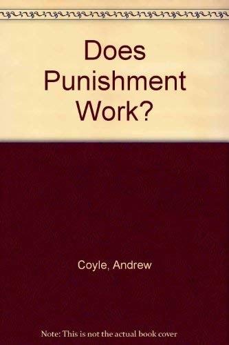 Does punishment work?: Proceedings of a conference held at Westminster Central Hall, London, 1-2 November 1995