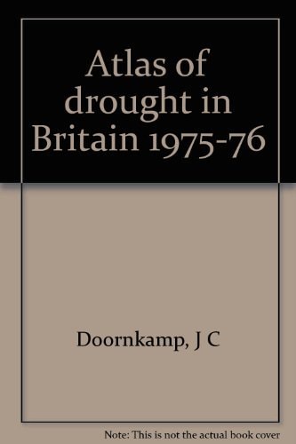 Atlas of Drought in Britain. 1974-76