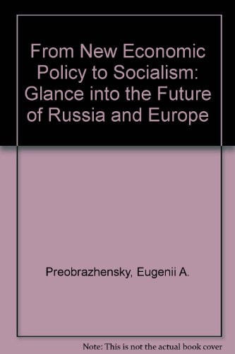 From new economic policy to socialism;: A glance into the future of Russia and Europe