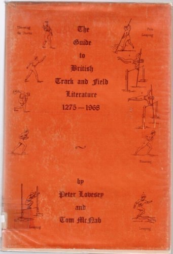 The Guide to British Track and Field Literature, 1275-1968