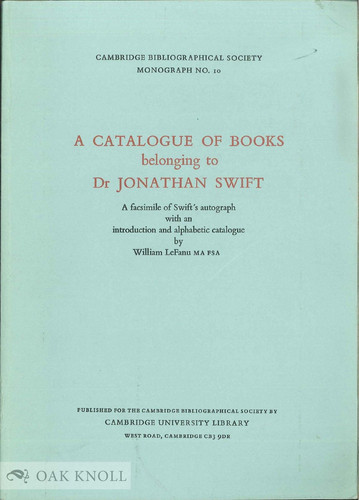A Catalogue of books belonging to Dr Jonathon Swift: Dean of St Patrick's, Dublin Aug. 19. 1715 : a facsimile of Swift's autograph (Cambridge Bibliographical Society Monograph)
