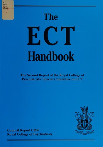 The ECT Handbook The Second Report of the Royal College of Psychiatrists' Special Committee on ECT