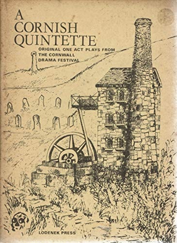 A Cornish, Quintette Five Original One-act Plays from the Cornwall Drama Festivals 1970-2