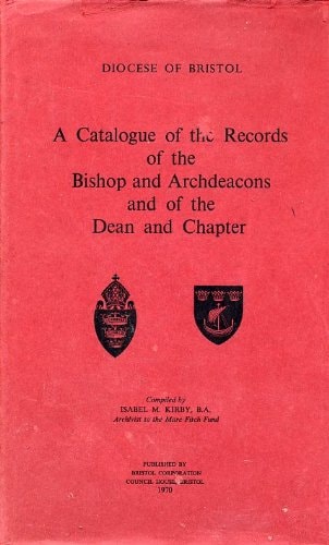 A catalogue of the records of the bishop and archdeacons and of the dean and chapter,
