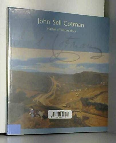 John Sell Cotman Master of Watercolour