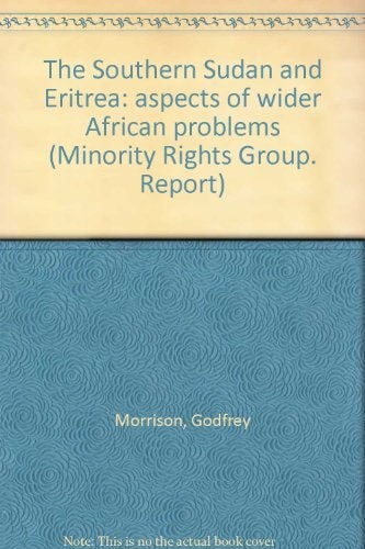 The Southern Sudan and Eritrea: aspects of wider African problems (Minority Rights Group. Report)
