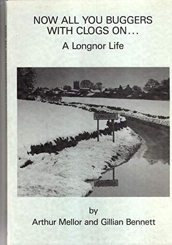 "Now All You Buggers with Clogs On" A Longnor Life