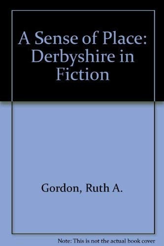 A Sense of Place Derbyshire in Fiction