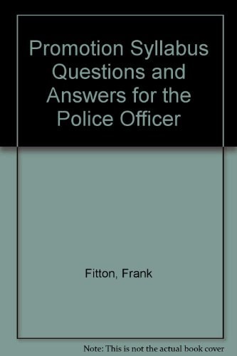 Promotion Syllabus Questions and Answers for the Police Officer