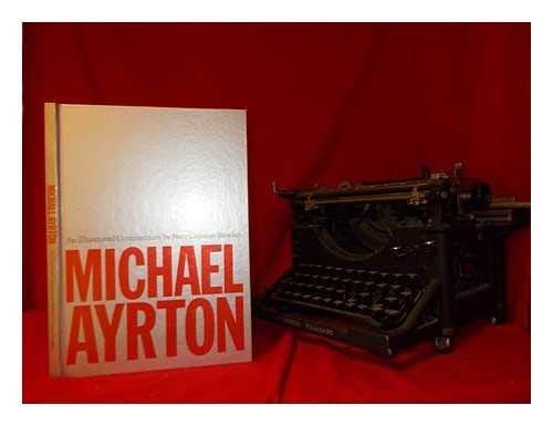 Michael Ayrton An Illustrated Commentary