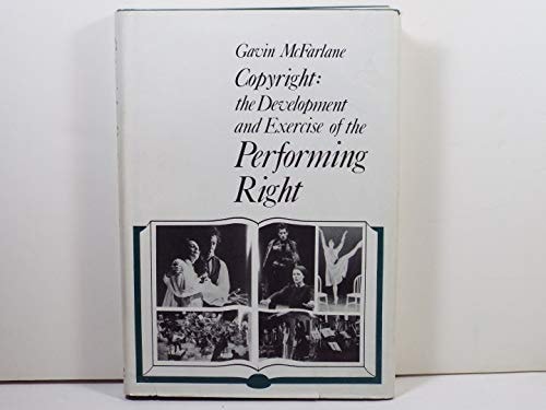 Copyright, the development and exercise of the performing right (City arts series)