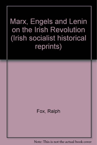 Marx, Engels and Lenin on the Irish Revolution