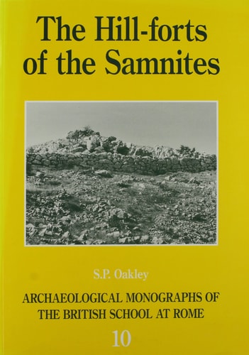 The Hill-Forts of the Samnites (Archaeological Monographs of the British School at Rome)