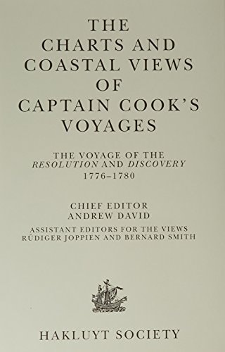 The Voyage of the "Resolution" and "Discovery", 1776-1780 With a Descriptive Catalogue of All the Known Original Surveys and Coastal Views and the Original Engravings Associated with Them Togehter with the Running Journal of James King 1779-170