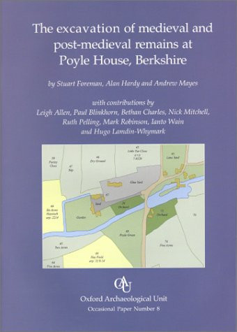 The Excavation of Medieval and Post-medieval Remains at Poyle House, Berks, 1999