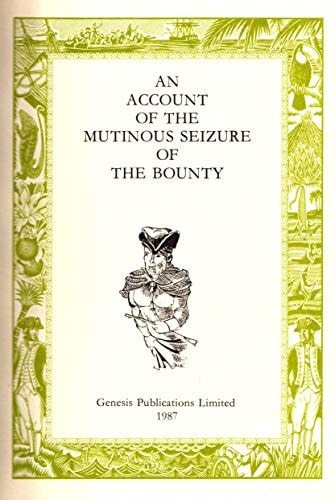 An Account of the Mutinous Seizure of the Bounty