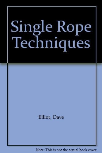 Single Rope Technique A Training Manual