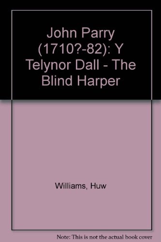 John Parry (1710?-1782) ('Y Telynor Dall'/The Blind Harper)
