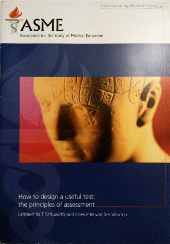 How to Design a Useful Test The Principles of Assessment