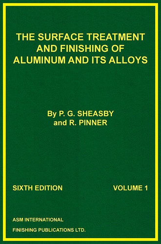The Surface Treatment And Finishing of Aluminum And Its Alloys (Volume 1)