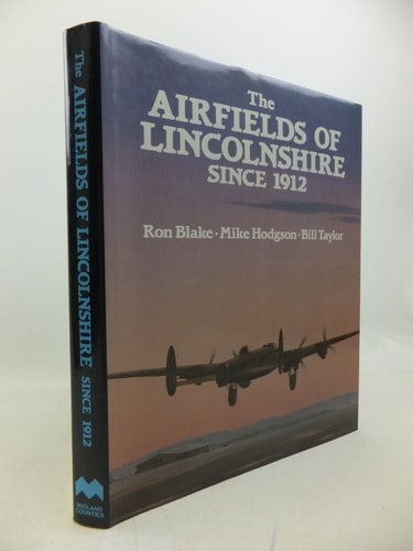 The Airfields of Lincolnshire Since 1912
