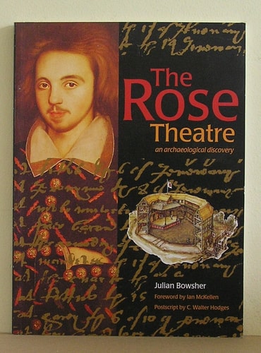The Rose Theatre: An Archeological Discovery