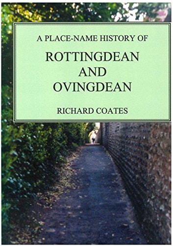 A Place-name History of the Parishes of Rottingdean and Ovingdean in Sussex (including Woodingdean and Saltdean)