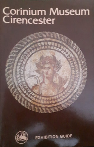 Corinium Museum, Cirencester Exhibition Guide